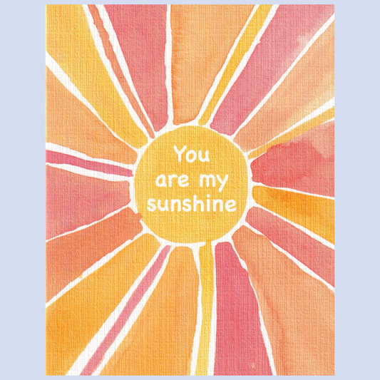 You Are My Sunshine Card