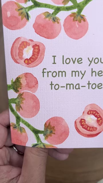 I Love You From My Head To-ma-toes Card